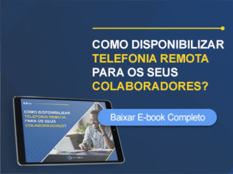 Como Disponibilizar Telefonia Remota para seus Colaboradores?